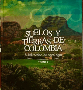 SUELOS Y TIERRAS DE COLOMBIA TOMO I Y II