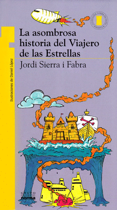 ASOMBROSA HISTORIA DEL VIAJERO DE LAS ESTRELLAS, LA - TORRE AMARILLA