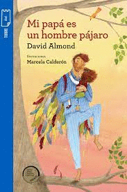 MI PAPÁ ES UN HOMBRE PÁJARO