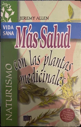 MAS SALUD CON LAS PLANTAS MEDICINALES