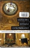 GUIA DE ESTADO COLOMBIANO - INSTITUCIONES DEL PODER PUBLICO