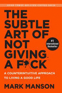 THE SUBTLE ART OF NOT GIVING A F*CK