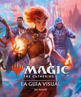 MAGIC THE GATHERING: LA GUÍA VISUAL