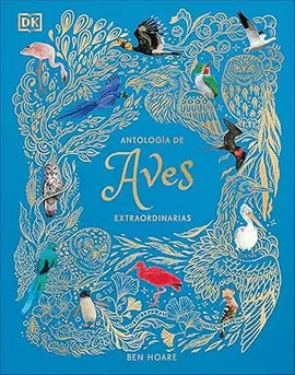 ANTOLOGÍA DE AVES EXTRAORDINARIAS