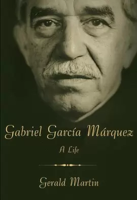 GABRIEL GARCIA MARQUEZ - A LIFE