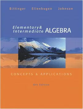 ELEMENTARY AND INTERMEDIATE ALGEBRA: CONCEPTS & APPLICATIONS