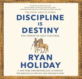 DISCIPLINE IS DESTINY: THE POWER OF SELF-CONTROL