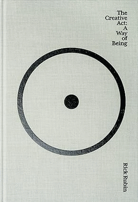 THE CREATIVE ACT: A WAY OF BEING