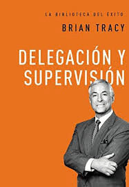 DELEGACION Y SUPERVISION - BIBLIOTECA DEL EXITO