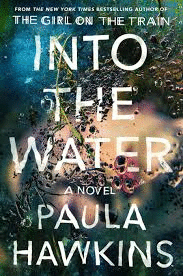 INTO THE WATER : A NOVEL