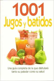 1001 JUGOS Y BATIDOS
