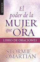 EL PODER DE LA MUJER QUE ORA: LIBRO DE ORACIONES - SERIE BOLSILLO