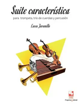 SUITE CARACTERÍSTICA PARA TROMPETA, TRÍO DE CUERDAS Y PERCUSIÓN