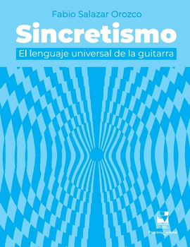 SINCRETISMO: EL LENGUAJE UNIVERSAL DE LA GUITARRA