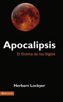 APOCALIPSIS, EL DRAMA DE LOS SIGLOS