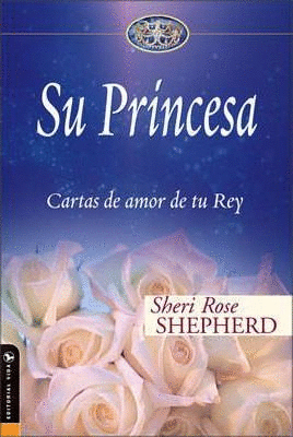 SU PRINCESA - CARTAS DE AMOR DE TU REY