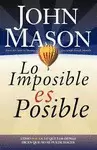 LO IMPOSIBLE ES POSIBLE