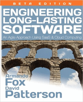 ENGINEERING LONG LASTING SOFTWARE: AN AGILE APPROACH USING SAAS AND