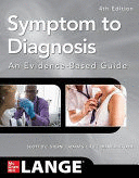 SYMPTOM TO DIAGNOSIS AN EVIDENCE BASED GUIDE, FOURTH EDITION