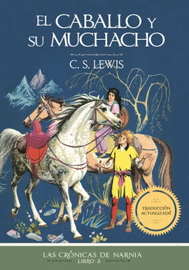 LAS CRONICAS DE NARNIA - LIBRO 3 EL CABALLO Y SU MUCHACHO