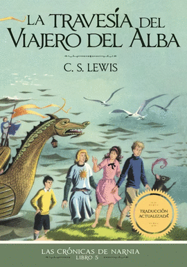 LAS CRONICAS DE NARNIA - LIBRO 5 LA TRAVESÍA DEL VIAJERO DEL ALBA