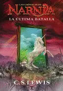 LAS CRONICAS DE NARNIA - LIBRO 7 LA ÚLTIMA BATALLA