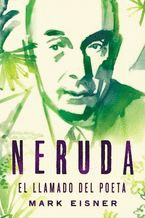 NERUDA EL LLAMADO DEL POETA