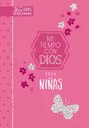 MI TIEMPO CON DIOS PARA NIÑAS: 365 DÍAS DEVOCIONARIO