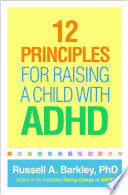 12 PRINCIPLES FOR RAISING A CHILD WITH ADHD