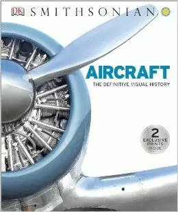 AIRCRAFT - THE DEFINITIVE VISUAL HISTORY
