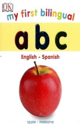 MY FIRST BILINGUAL A B C ENGLISH SPANISH