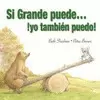 SI GRANDE PUEDE... ¡YO TAMBIEN PUEDO!