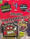 DINO SUPERSAURIOS - COLORES SUPERPODEROSOS