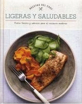 RECETAS DEL CHEF LIGERAS Y SALUDABLES