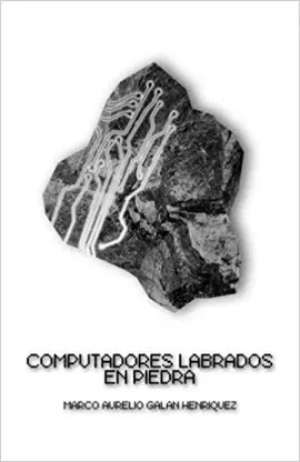 COMPUTADORES LABRADOS EN PIEDRA