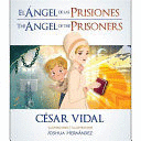 EL ANGEL DE LOS PRISIONES / THE ANGEL OF THE PRISONERS