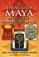 EL ORÁCULO MAYA: UN LENGUAJE GALÁCTICO DE LA LUZ