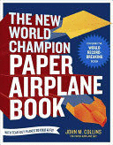 THE NEW WORLD CHAMPION PAPER AIRPLANE BOOK