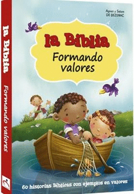 LA BIBLIA FORMANDO VALORES