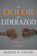 EL DOLOR DEL LIDERAZGO: UN SALÓN DE CLASES PARA EL CRECIMIENTO