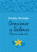 ORACIONES Y SALMOS PARA CADA DÍA / DAILY PRAYERS AND PSALMS