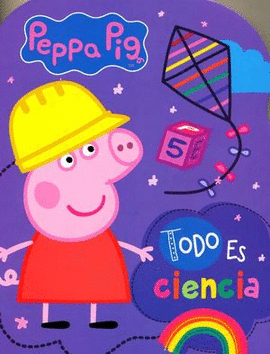 PEPPA PIG. TODO ES CIENCIA