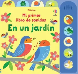 EN UN JARDIN. MI PRIMER LIBRO DE SONIDOS
