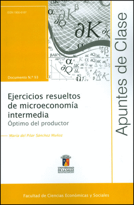 APUNTES DE CLASE 93: EJERCICIOS RESUELTOS DE MICROECONOMÍA INTERMEDIA. OPTIMO DEL PRODUCTOR