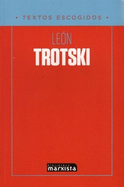 LEON TROTSKI. TEXTOS ESCOGIDOS