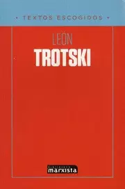 LEON TROTSKI. TEXTOS ESCOGIDOS