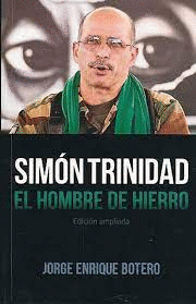 SIMON TRINIDAD EL HOMBRE DE HIERRO