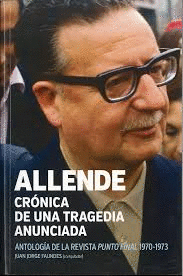 ALLENDE: CRÓNICA DE UNA TRAGEDIA ANUNCIADA