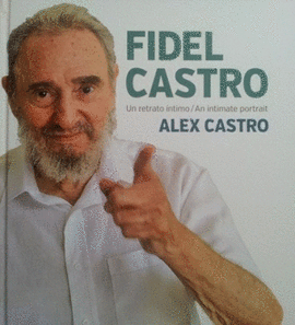 FIDEL CASTRO: UN RETRATO INTIMO