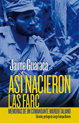 ASI NACIERON LAS FARC